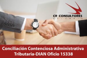 Conciliación Contenciosa Administrativa Tributaria-DIAN Oficio 15338