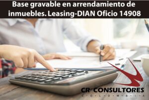 Base gravable en arrendamiento de inmuebles. Leasing-DIAN Oficio 14908