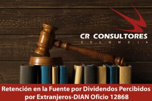 Retención en la Fuente por Dividendos Percibidos por Extranjeros-DIAN Oficio 12868