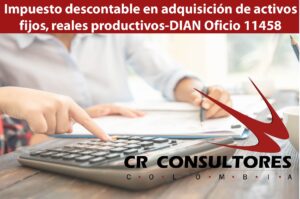 Impuesto descontable en adquisición de activos fijos, reales productivos-DIAN Oficio 11458