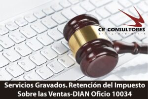  Servicios Gravados. Retención del Impuesto Sobre las Ventas-DIAN Oficio 10034