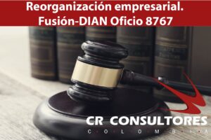 Reorganización empresarial. Fusión-DIAN Oficio 8767