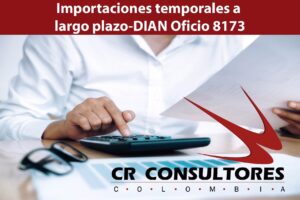 Importaciones temporales a largo plazo-DIAN Oficio 8173
