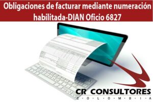  Obligaciones de facturar mediante numeración habilitada-DIAN Oficio 6827