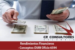 Rendimientos Financieros – Conceptos-DIAN Oficio 6594
