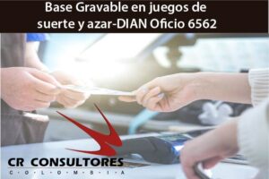 Base Gravable en juegos de suerte y azar-DIAN Oficio 6562