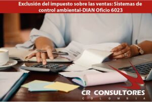 Exclusión del impuesto sobre las ventas: Sistemas de control ambiental-DIAN Oficio 6023