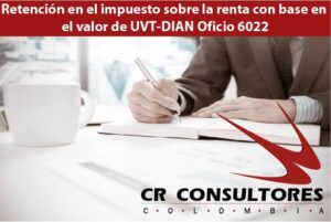 Retención en el impuesto sobre la renta con base en el valor de UVT-DIAN Oficio 6022