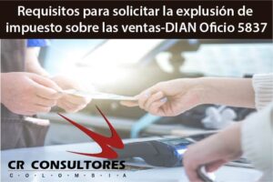Requisitos para solicitar la explusión de impuesto sobre las ventas-DIAN Oficio 5837
