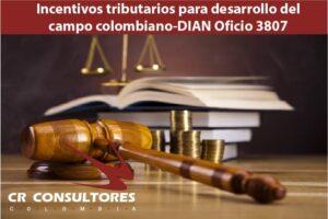  Incentivos tributarios para desarrollo del campo colombiano-DIAN Oficio 3807