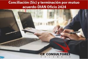 Conciliación (Sic) y terminación por mutuo acuerdo-DIAN Oficio 2424