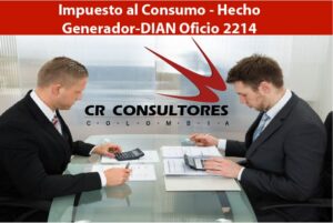  Impuesto al Consumo – Hecho Generador-DIAN Oficio 2214