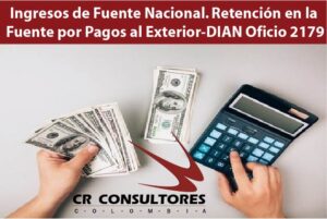 Ingresos de Fuente Nacional. Retención en la Fuente por Pagos al Exterior-DIAN Oficio 2179