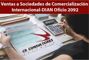 Ventas a Sociedades de Comercialización Internacional-DIAN Oficio 2092