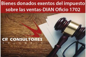  Bienes donados exentos del impuesto sobre las ventas-DIAN Oficio 1702