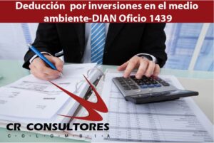 Deducción  por inversiones en el medio ambiente-DIAN Oficio 1439
