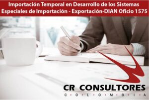 Importación Temporal en Desarrollo de los Sistemas Especiales de Importación – Exportación-DIAN Oficio 1575