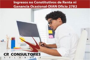 Ingresos no Constitutivos de Renta ni Ganancia Ocasional-DIAN Oficio 2782