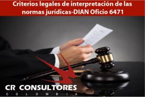Criterios legales de interpretación de las normas jurídicas-DIAN Oficio 6471