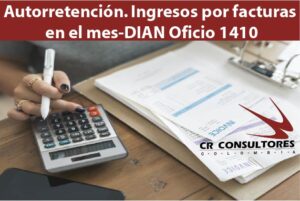 Autorretención. Ingresos por facturas en el mes-DIAN Oficio 1410