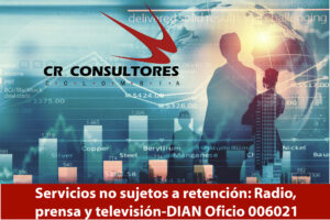 Servicios no sujetos a retención: Radio, prensa y televisión-DIAN Oficio 006021