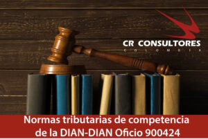 normas tributarias de competencia de la DIAN-DIAN Oficio 900424