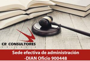 Sede efectiva de administración-DIAN Oficio 900448