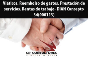 Viáticos. Reembolso de gastos. Prestación de servicios. Rentas de trabajo- DIAN Concepto 34(000113)