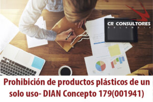 Prohibición de productos plásticos de un solo uso- DIAN Concepto 179(001941)