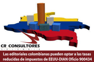 Las editoriales colombianas pueden optar a las tasas reducidas de impuestos de EEUU-DIAN Oficio 900434