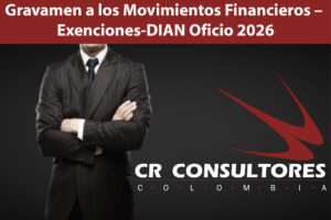 Gravamen a los Movimientos Financieros – Exenciones-DIAN Oficio 2026