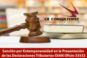Sanción por Extemporaneidad en la Presentación de las Declaraciones Tributarias-DIAN Oficio 33532
