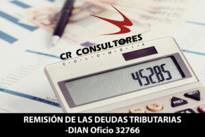 REMISIÓN DE LAS DEUDAS TRIBUTARIAS-DIAN Oficio 32766