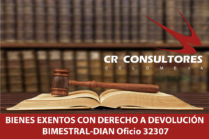 BIENES EXENTOS CON DERECHO A DEVOLUCIÓN BIMESTRAL-DIAN Oficio 32307