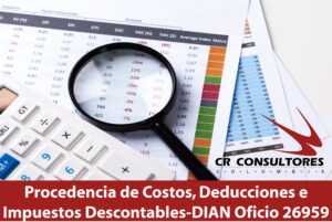  Procedencia de Costos, Deducciones e Impuestos Descontables-DIAN Oficio 26959