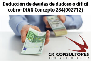 Deducción de deudas de dudoso o difícil cobro- DIAN Concepto 284(002712)
