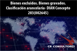 Bienes excluidos. Bienes gravados. Clasificación arancelaria- DIAN Concepto 283(002645)