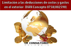 Limitación a las deducciones de costos y gastos en el exterior- DIAN Concepto 0758(002590)