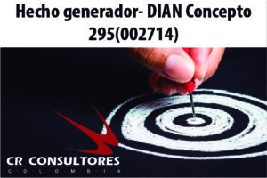 Hecho generador- DIAN Concepto 295(002714)