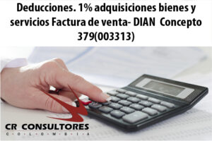 Deducciones. 1% adquisiciones bienes y servicios Factura de venta- DIAN  Concepto 379(003313)