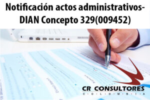 Notificación actos administrativos- DIAN Concepto 329(009452)