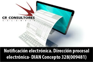 Notificación electrónica. Dirección procesal electrónica- DIAN Concepto 328(009481)