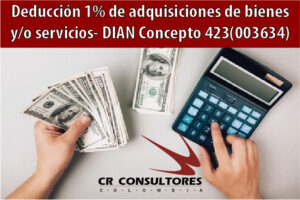 Deducción 1% de adquisiciones de bienes y/o servicios- DIAN Concepto 423(003634)