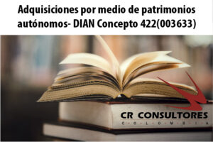 Adquisiciones por medio de patrimonios autónomos- DIAN Concepto 422(003633)