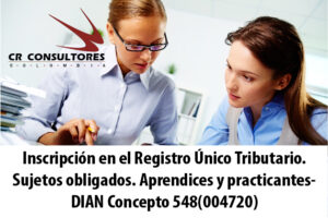 Inscripción en el Registro Único Tributario. Sujetos obligados. Aprendices y practicantes- DIAN Concepto 548(004720)