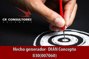 Hecho generador- DIAN Concepto 830(007060)