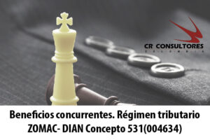 Beneficios concurrentes. Régimen tributario ZOMAC- DIAN Concepto 531(004634)
