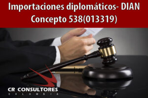 Importaciones diplomáticos- DIAN Concepto 538(013319)