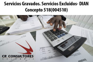 Servicios Gravados. Servicios Excluidos- DIAN Concepto 518(004510)