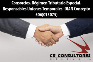 Consorcios. Régimen Tributario Especial. Responsables Uniones Temporales- DIAN Concepto 506(013075)